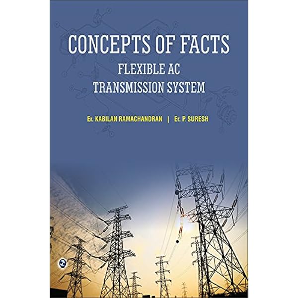 Understanding Facts: Concepts and Technology of Flexible AC